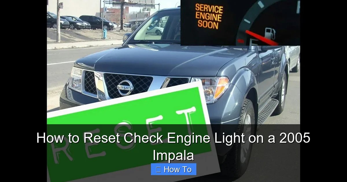 How to Reset Check Engine Light on a 2005 Impala