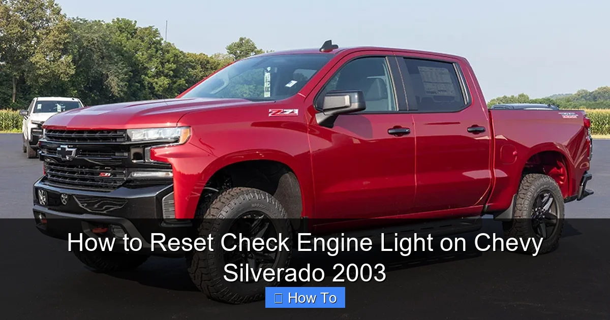 How to Reset Check Engine Light on Chevy Silverado 2003