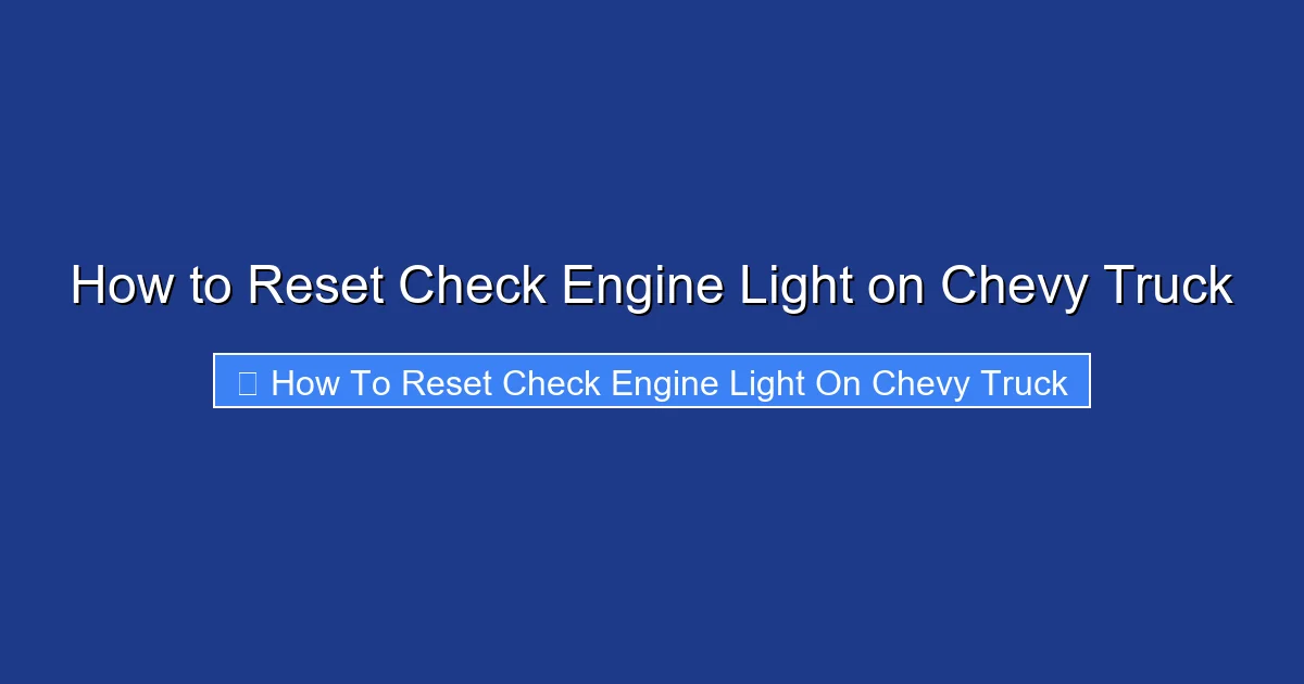 How to Reset Check Engine Light on Chevy Truck