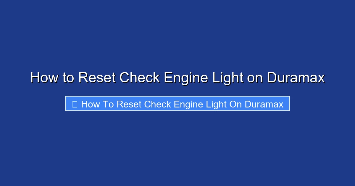 How to Reset Check Engine Light on Duramax