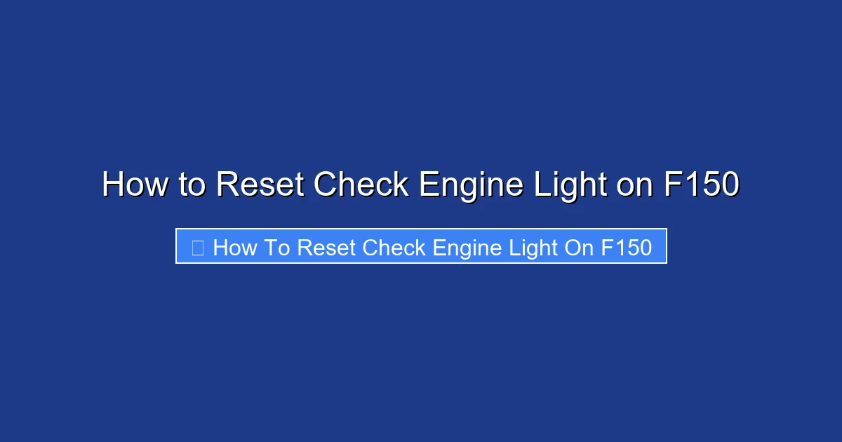 How to Reset Check Engine Light on F150