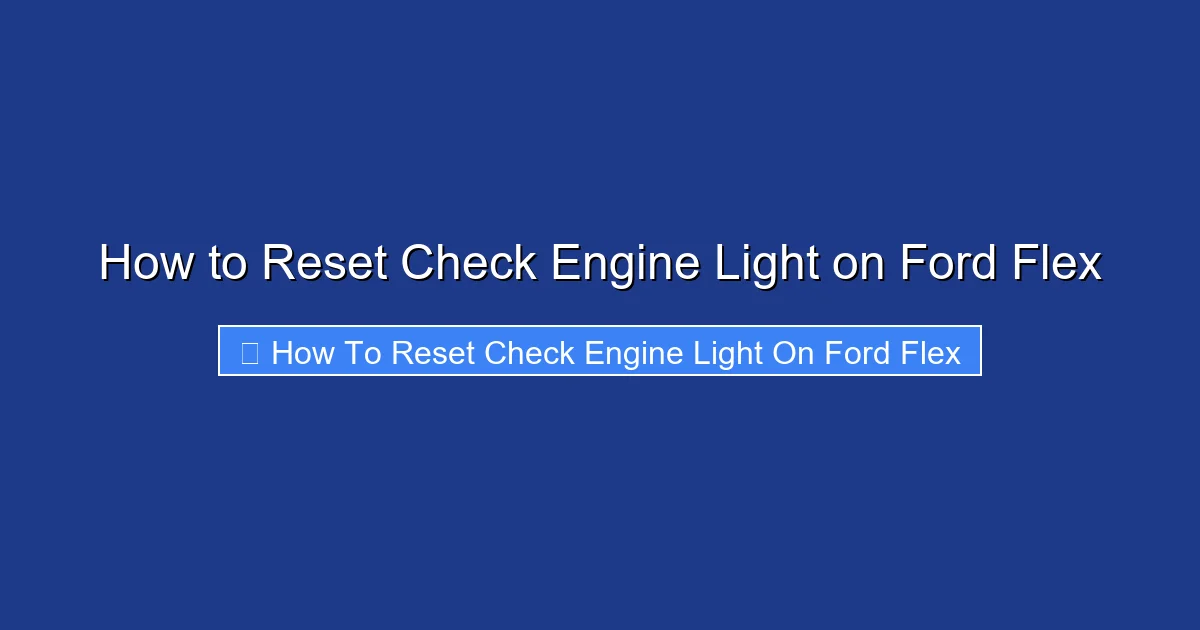 How to Reset Check Engine Light on Ford Flex