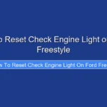 How to Reset Check Engine Light on Ford Freestyle
