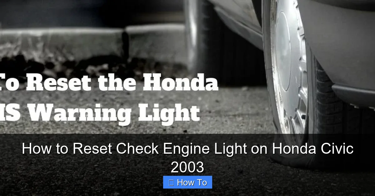 How to Reset Check Engine Light on Honda Civic 2003