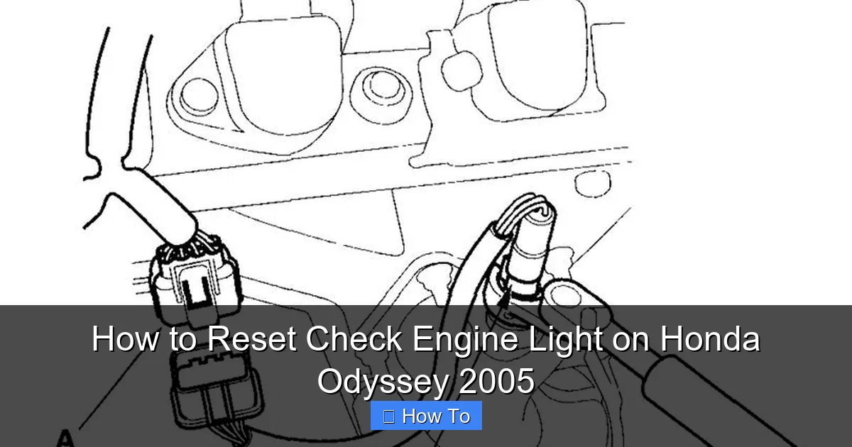 How to Reset Check Engine Light on Honda Odyssey 2005
