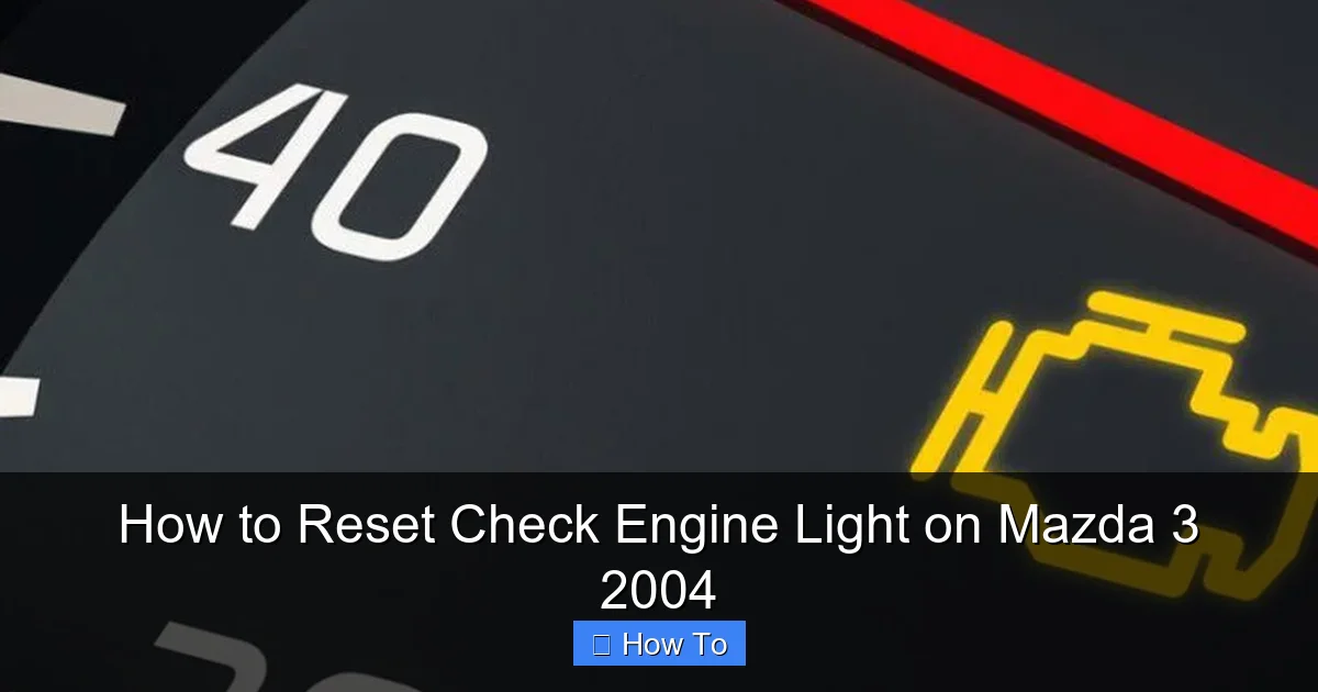 How to Reset Check Engine Light on Mazda 3 2004