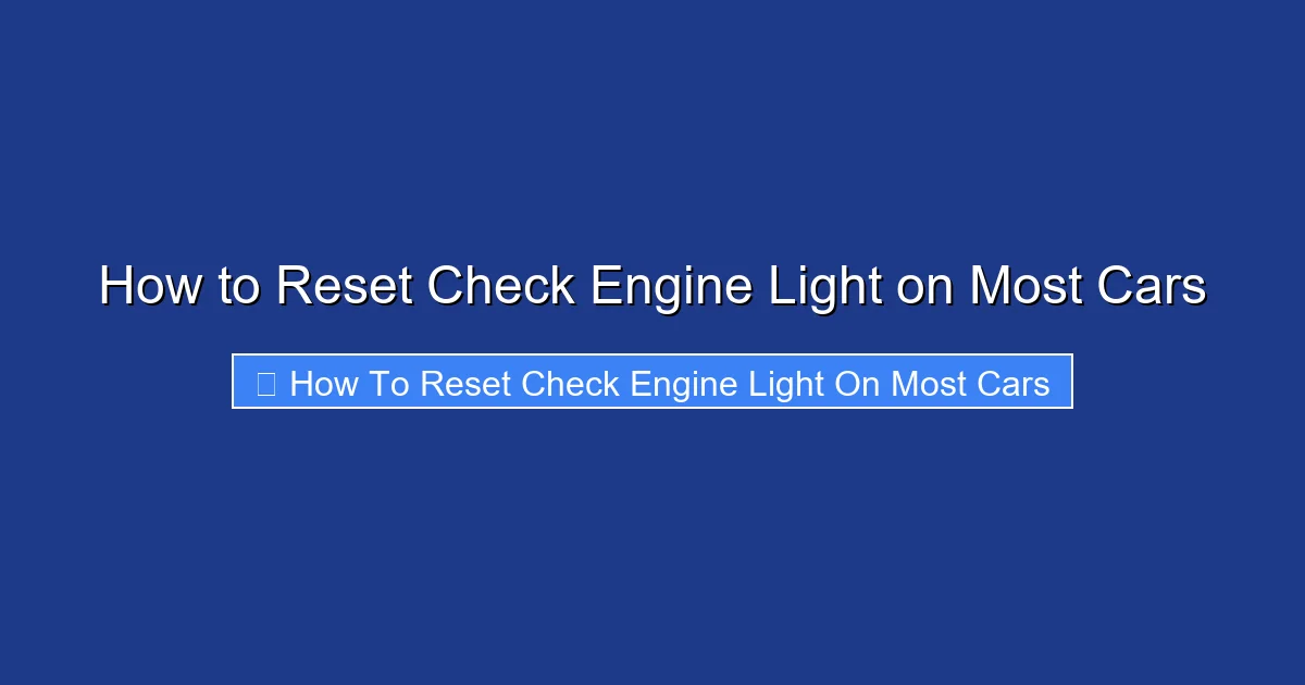 How to Reset Check Engine Light on Most Cars