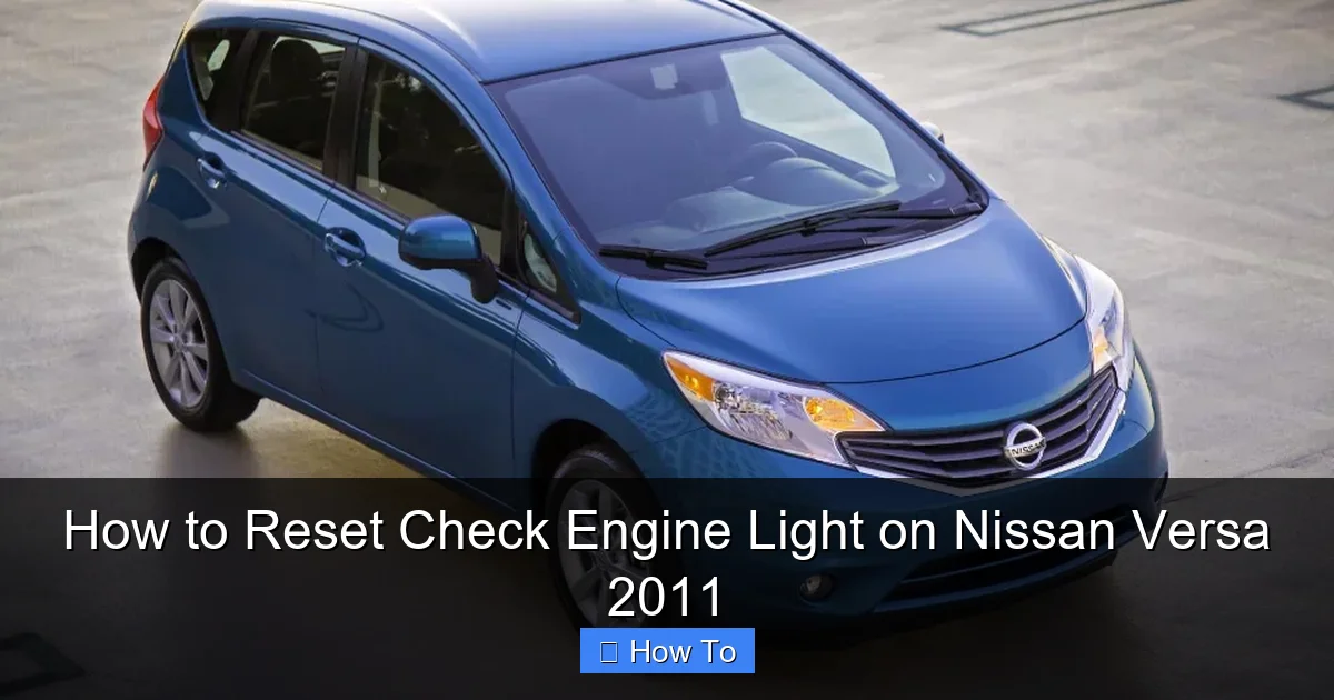 How to Reset Check Engine Light on Nissan Versa 2011
