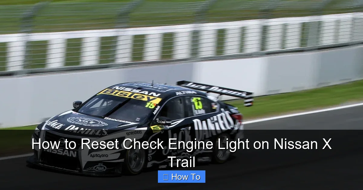 How to Reset Check Engine Light on Nissan X Trail