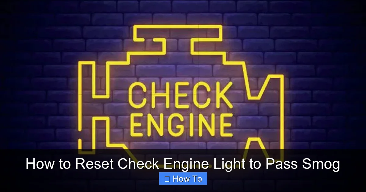 How to Reset Check Engine Light to Pass Smog