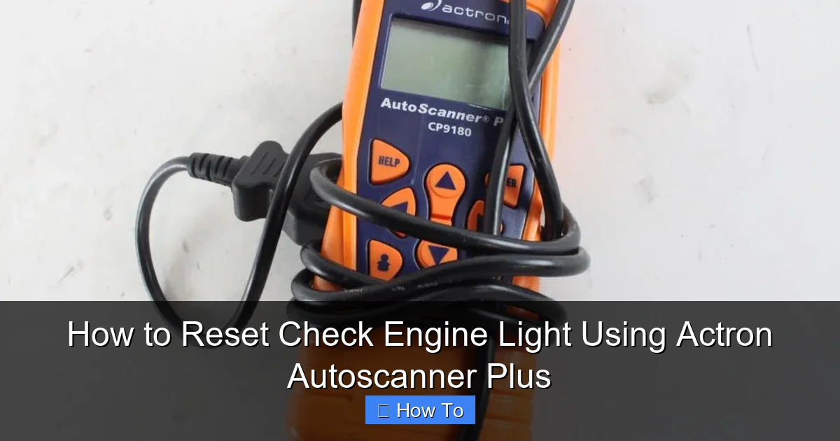 How to Reset Check Engine Light Using Actron Autoscanner Plus