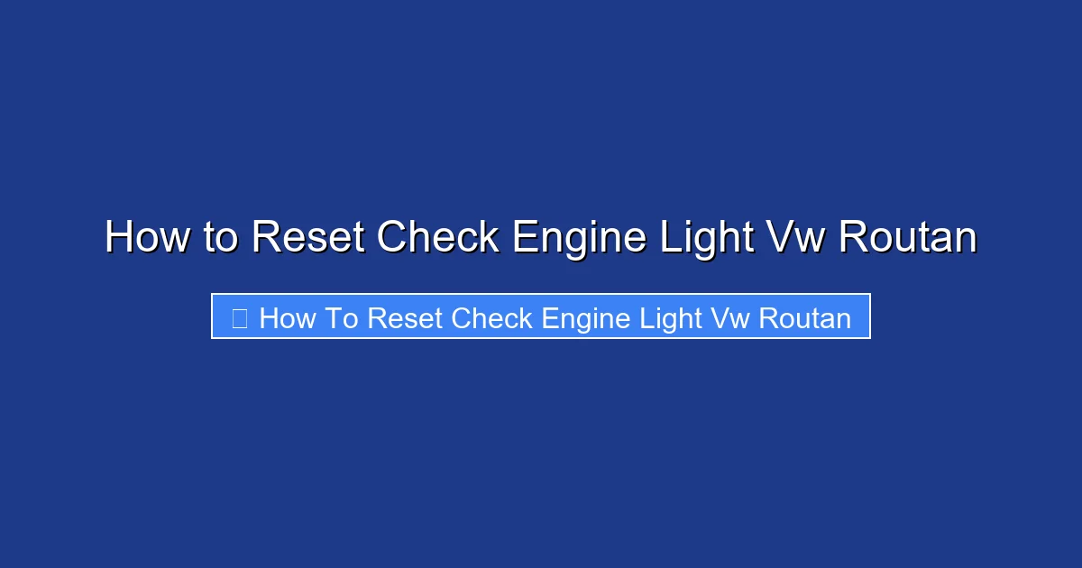 How to Reset Check Engine Light Vw Routan