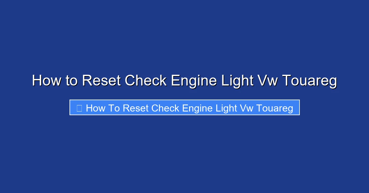 How to Reset Check Engine Light Vw Touareg