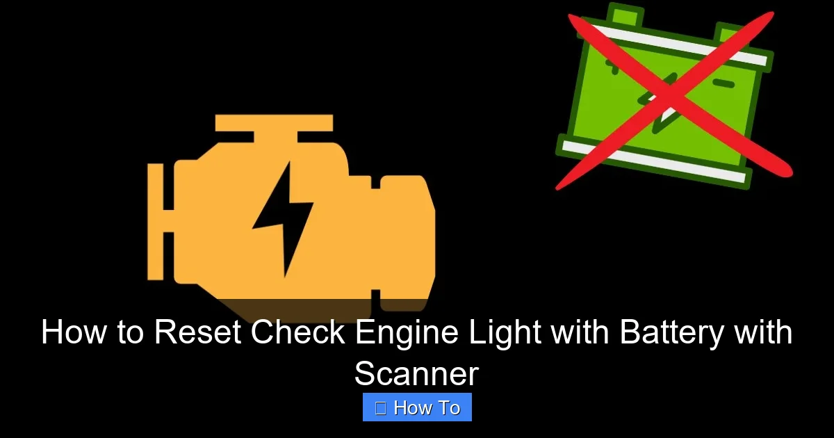 How to Reset Check Engine Light with Battery with Scanner