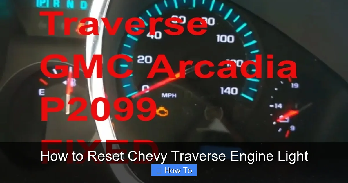 How to Reset Chevy Traverse Engine Light