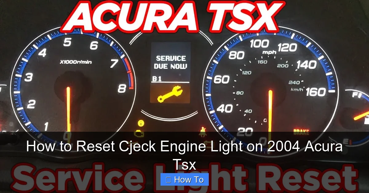 How to Reset Cjeck Engine Light on 2004 Acura Tsx