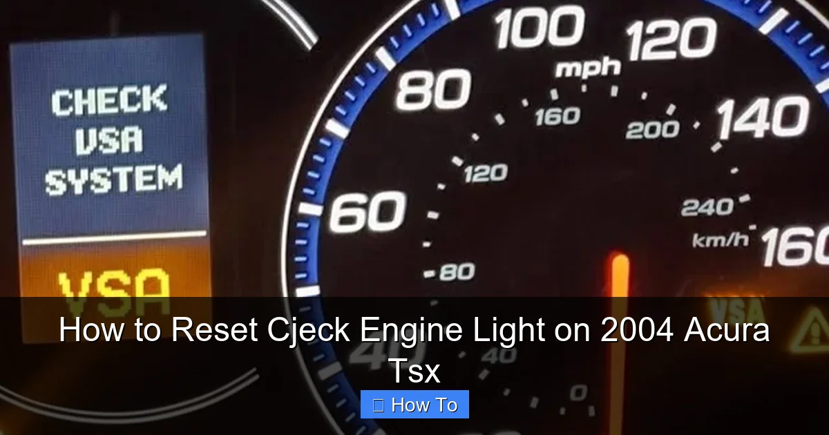 How to Reset Cjeck Engine Light on 2004 Acura Tsx
