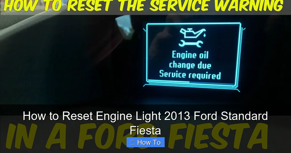 How to Reset Engine Light 2013 Ford Standard Fiesta