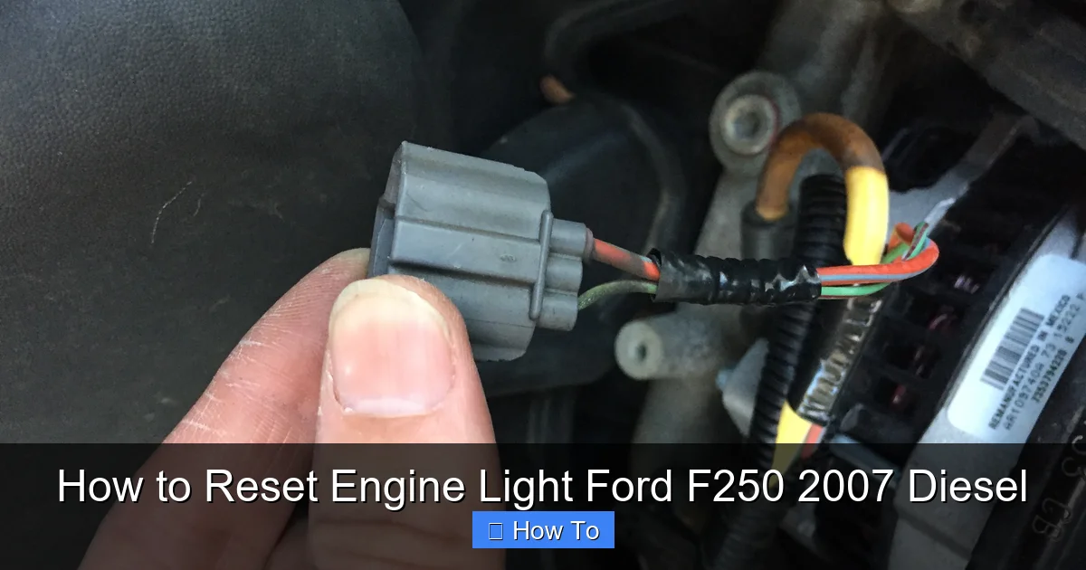 How to Reset Engine Light Ford F250 2007 Diesel