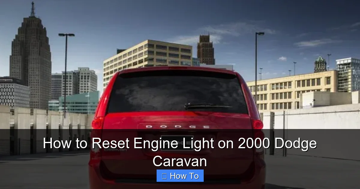 How to Reset Engine Light on 2000 Dodge Caravan