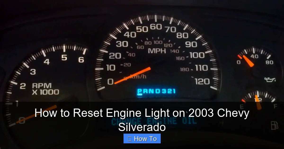 How to Reset Engine Light on 2003 Chevy Silverado