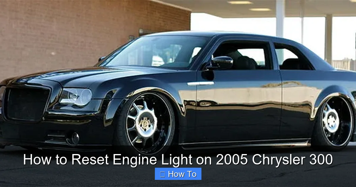 How to Reset Engine Light on 2005 Chrysler 300