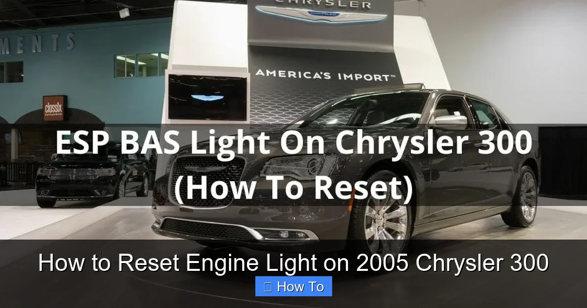 How to Reset Engine Light on 2005 Chrysler 300