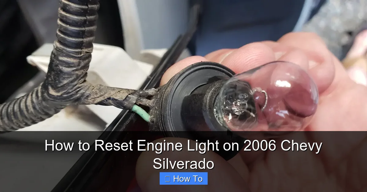 How to Reset Engine Light on 2006 Chevy Silverado