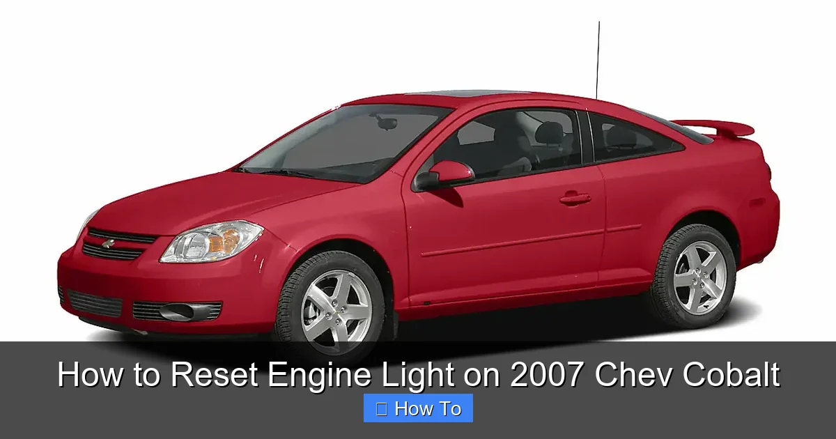 How to Reset Engine Light on 2007 Chev Cobalt
