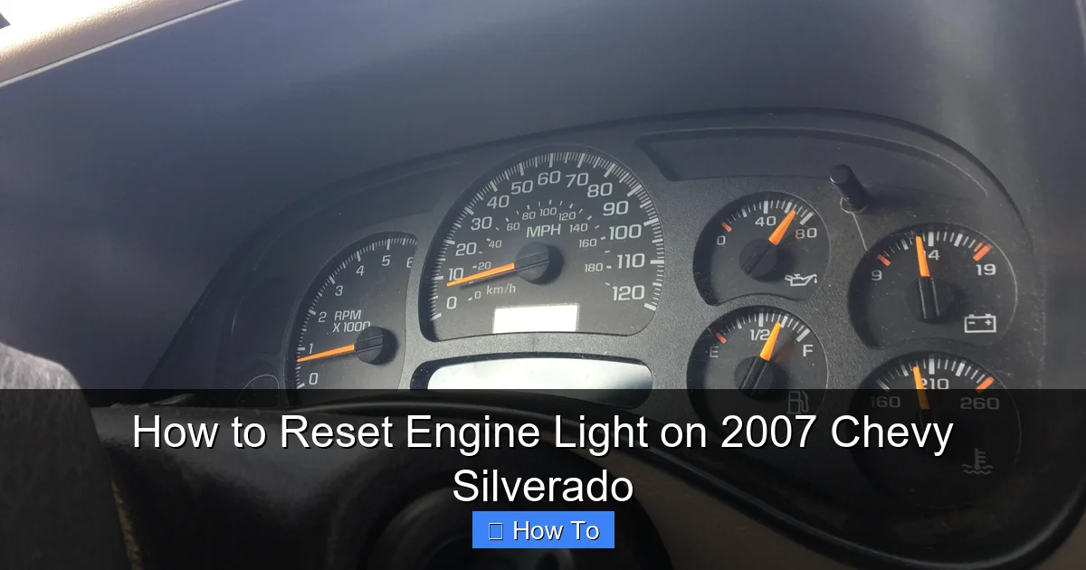 How to Reset Engine Light on 2007 Chevy Silverado