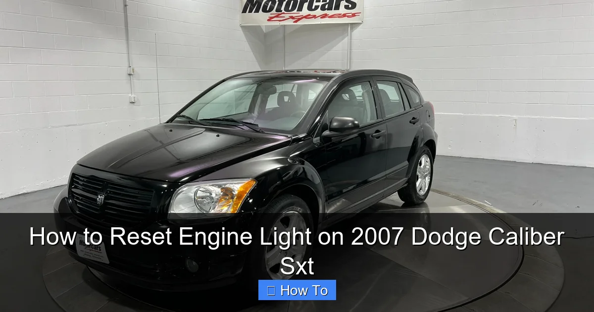 How to Reset Engine Light on 2007 Dodge Caliber Sxt