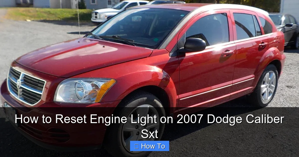 How to Reset Engine Light on 2007 Dodge Caliber Sxt
