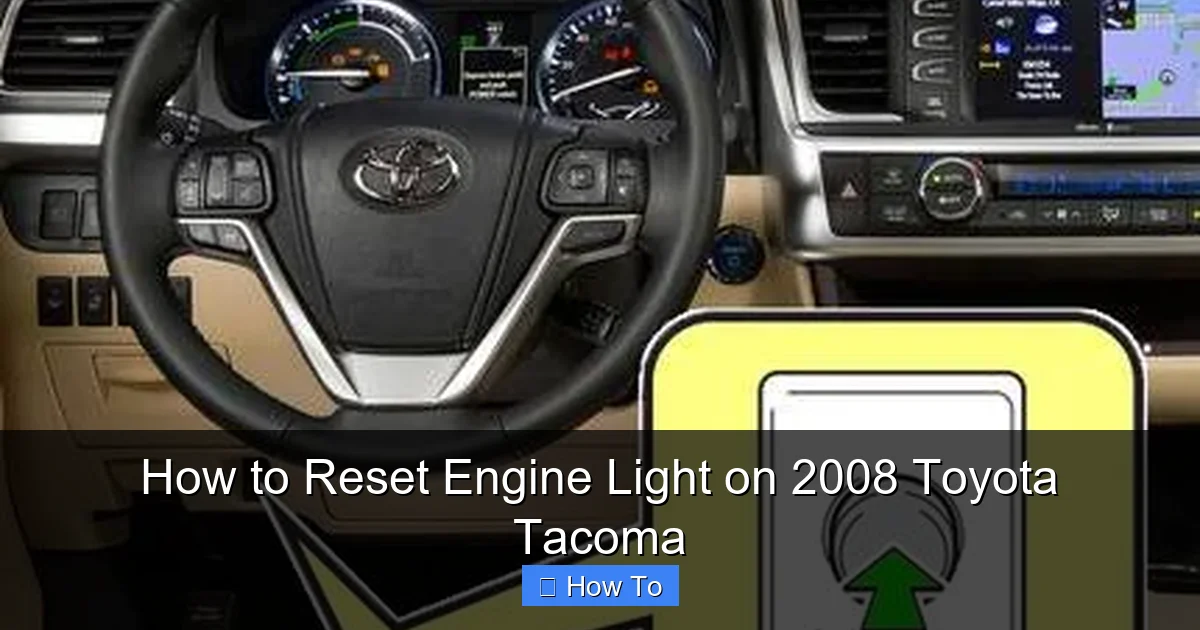 How to Reset Engine Light on 2008 Toyota Tacoma