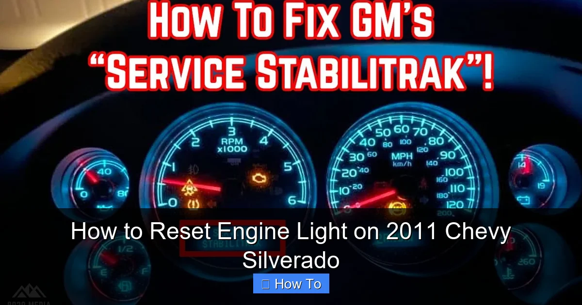 How to Reset Engine Light on 2011 Chevy Silverado