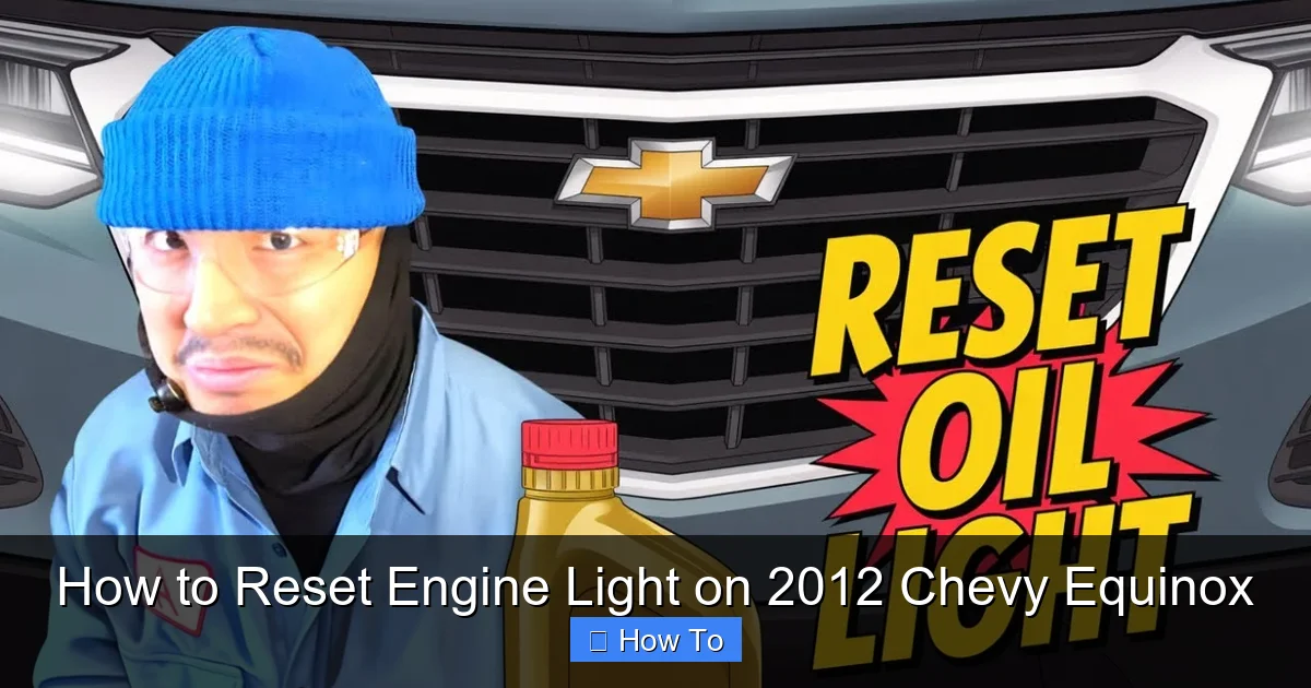 How to Reset Engine Light on 2012 Chevy Equinox