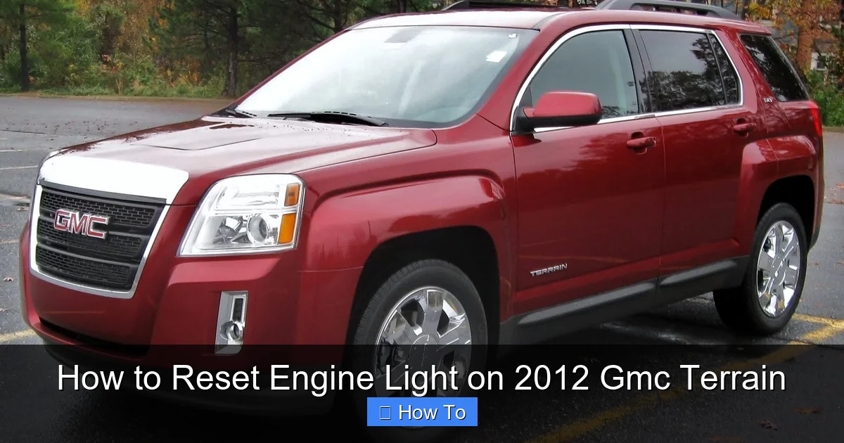 How to Reset Engine Light on 2012 Gmc Terrain