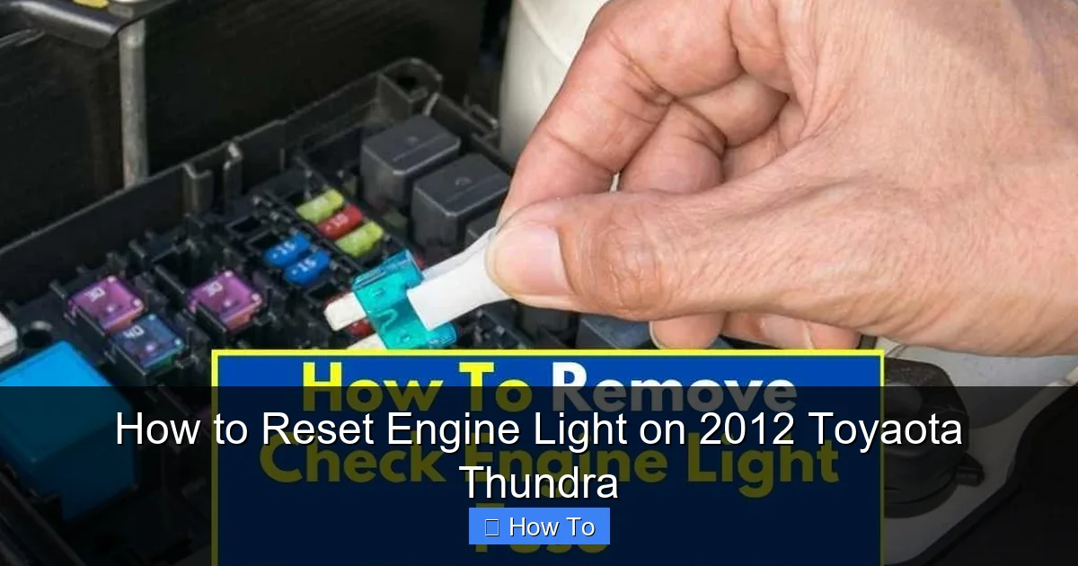 How to Reset Engine Light on 2012 Toyaota Thundra