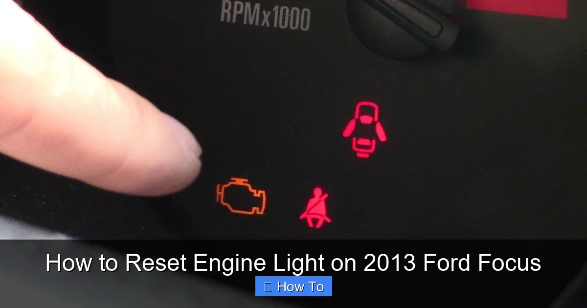 How to Reset Engine Light on 2013 Ford Focus