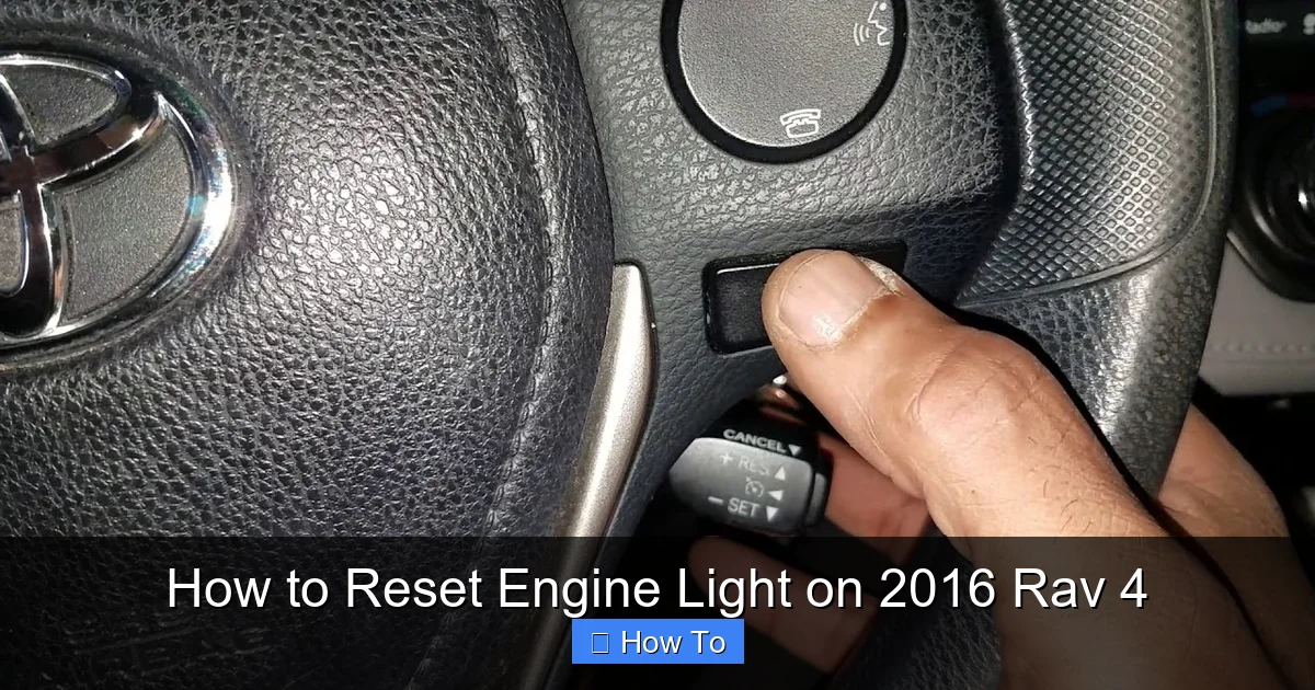 How to Reset Engine Light on 2016 Rav 4