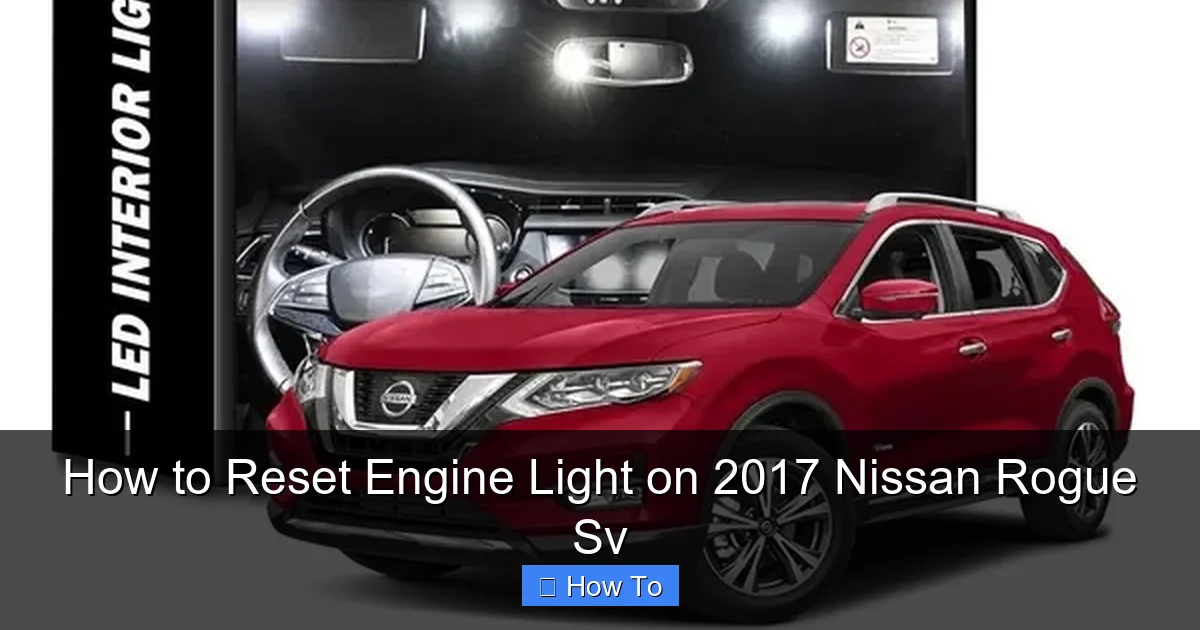 How to Reset Engine Light on 2017 Nissan Rogue Sv