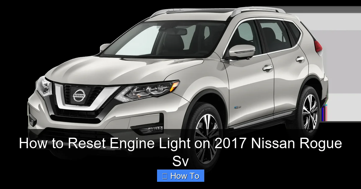 How to Reset Engine Light on 2017 Nissan Rogue Sv