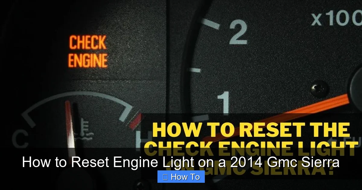 How to Reset Engine Light on a 2014 Gmc Sierra