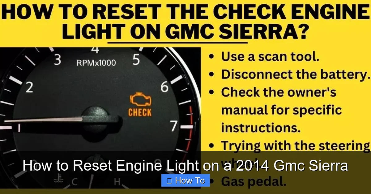 How to Reset Engine Light on a 2014 Gmc Sierra
