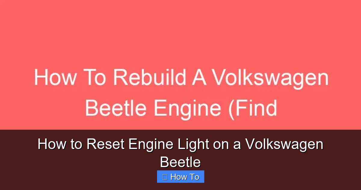 How to Reset Engine Light on a Volkswagen Beetle