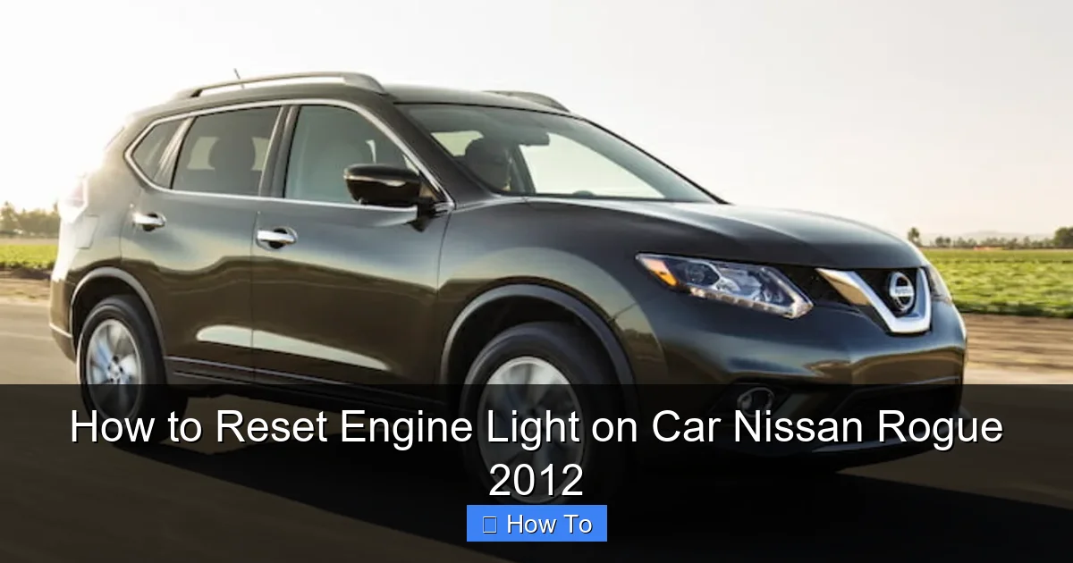 How to Reset Engine Light on Car Nissan Rogue 2012
