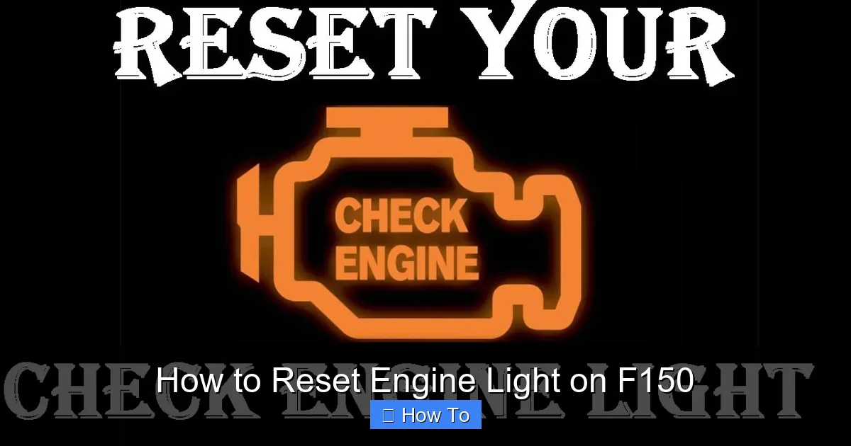 How to Reset Engine Light on F150