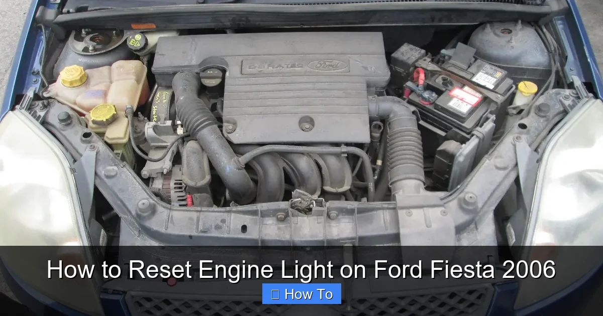 How to Reset Engine Light on Ford Fiesta 2006