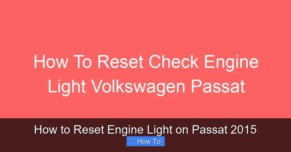 How to Reset Engine Light on Passat 2015