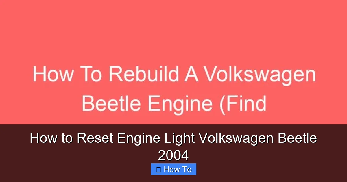 How to Reset Engine Light Volkswagen Beetle 2004