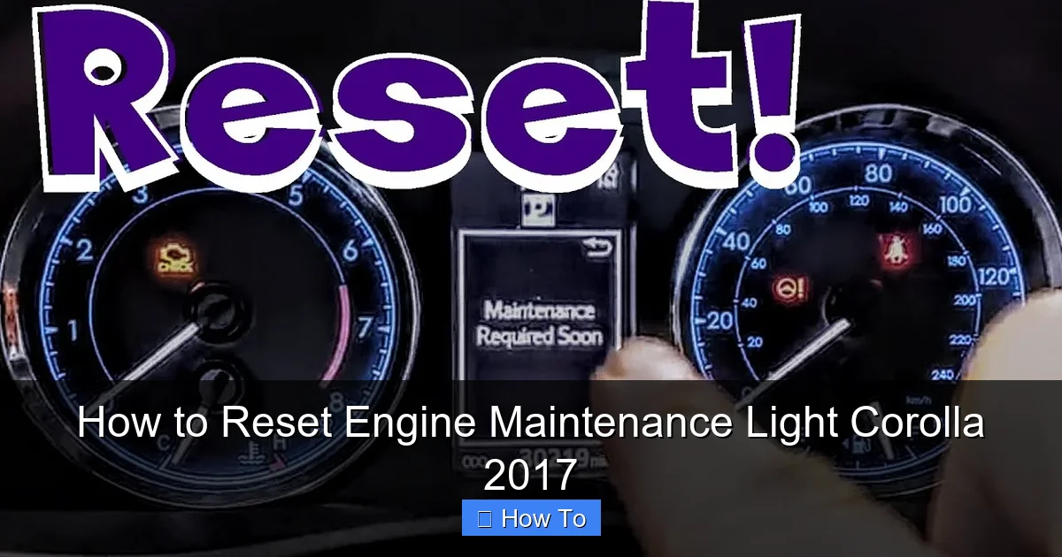 How to Reset Engine Maintenance Light Corolla 2017